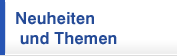 Neuheiten und Themen